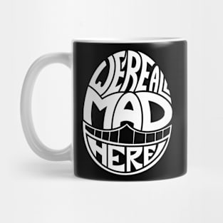 We're All Mad Here Mug